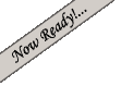 Now Ready...